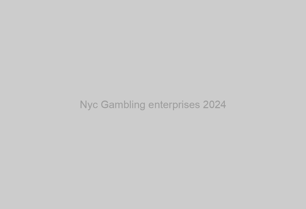 Nyc Gambling enterprises 2024